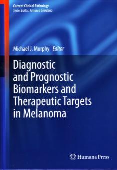 Diagnostic and Prognostic Biomarkers and Therapeutic Targets in Melanoma 