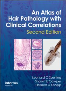 An Atlas of Hair Pathology with Clinical Correlations 