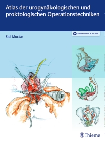 Atlas der urogynäkologischen und proktologischen Operationstechniken 