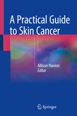 A Practical Guide to Skin Cancer 