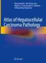 Atlas of Hepatocellular Carcinoma Pathology 