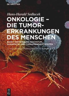 Onkologie - Die Tumorerkrankungen des Menschen, Band 1 