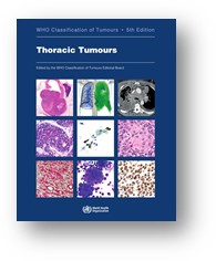 WHO Classification of Tumours: Thoracic Tumours 
